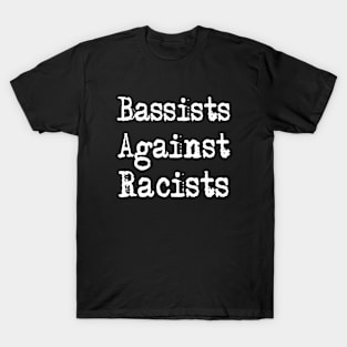 Bassists Against Rascists T-Shirt